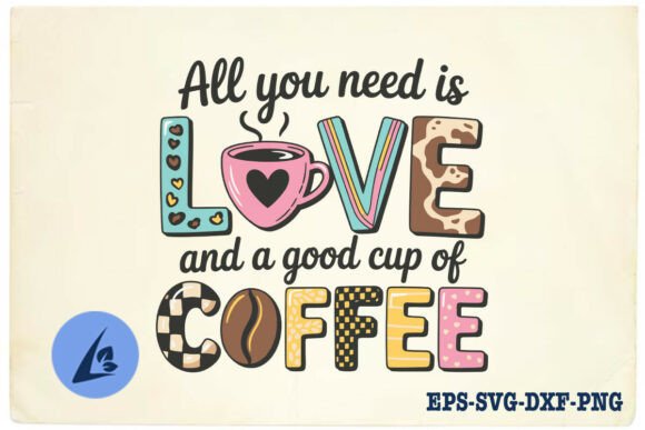 All You Need Is Love and a Good Cup