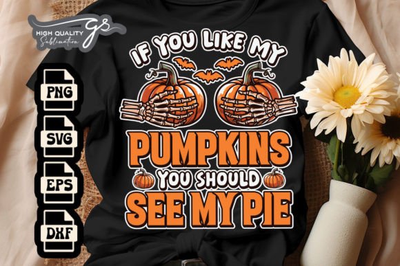 If You Like My Pumpkins See My Pie SVG